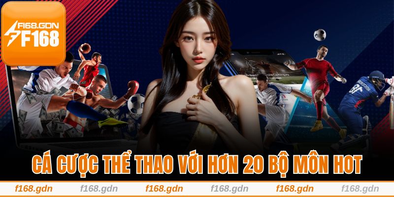 Hơn 20 bộ môn có mặt tại sảnh cược thể thao
