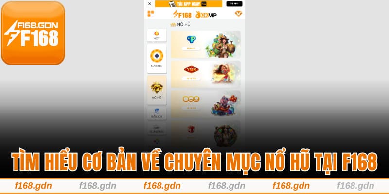 Tìm hiểu cơ bản về chuyên mục nổ hũ tại F168